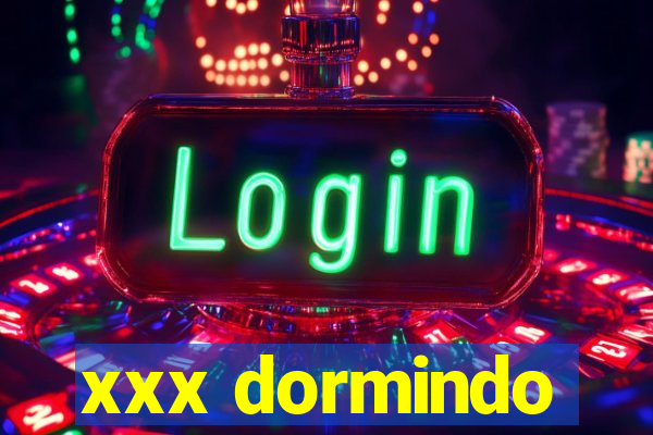 xxx dormindo